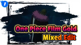 One Piece Film Gold
Mixed Edit_1