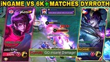 iNGAME VS 6K PLUS MATCHES DYRROTH  | DYRROTH BEST BUILD IN 1VS1 !! |VICTORY OR DEFEAT?