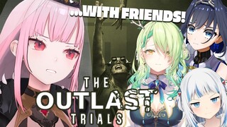 【The Outlast Trials】outlasting my friends (collab)