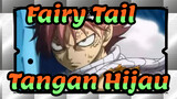 Fairy Tail
Tangan Hijau