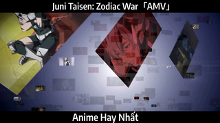 Juni Taisen: Zodiac War「AMV」Hay Nhất