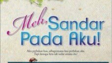 Meh sandar pada aku episode 01