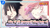 Cửu Vĩ Hồ Naruto|[Sasuke Uchiha&Sakura Haruno]Tổng hợp các cảnh phim 3_1