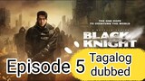 VL4ck*Kn1ght*( Episode 5  ) Tagalog dubbed
