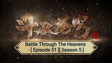 Battle Through The Heavens - [ Episode 51 ][ Season 5 ]👍👍👍