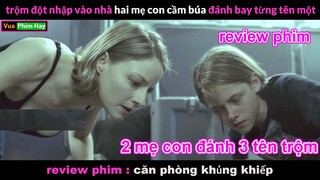 2 mẹ con Xử Gọn 3 tên Trộm Khét Tiếng - review phim Căn Phòng Khủng Khiếp