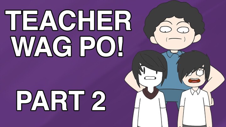 EXPERIENCE KO SA TEACHER PART 2 ft. Arkin | PINOY ANIMATION