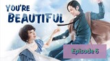 YOU'RE BEA🧑‍🎤TIFUL Episode 6 Tagalog Dubbed