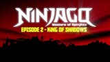 Ninjago Pilot Episodes Episode 2 - King of Shadows (English)