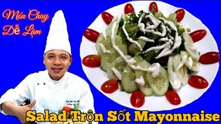 Món Chay " Salad Trộn Sốt Mayonnaise || Siêu Ngon và Rất Tốt cho Sức khỏe