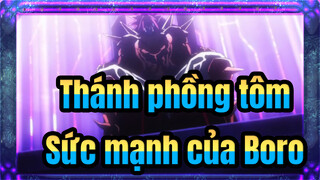 [Thánh phồng tôm] Hứng chiệu sức mạnh của Boros
