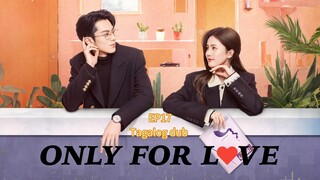 ONLY FOR LOVE episode 17❤️🥰 Tagalog dub