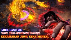 Soul Land Episode 239 Sub Indo - Tang Hao Datang Peperangan Auto Bubar