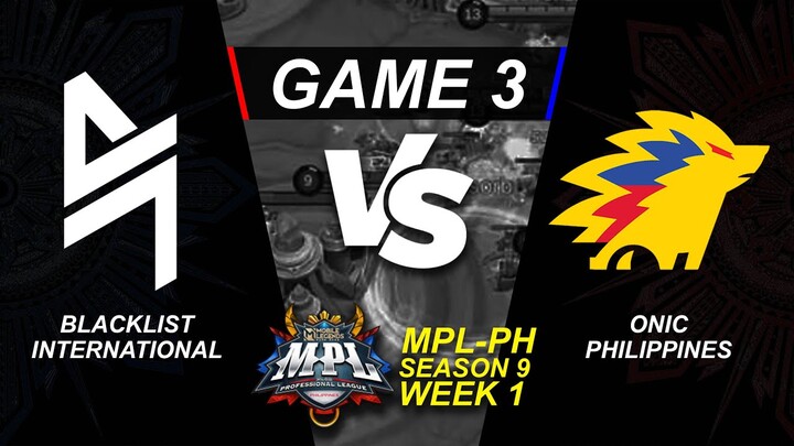(FILIPINO) GAME 3 Blacklist International vs ONIC Philippines | MPL-PH S9 Week 1 Day 1