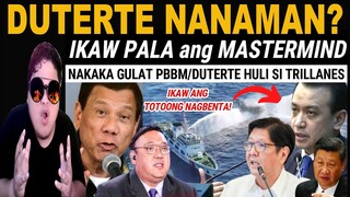 KAKAPASOK LANG MASTERMIND INILABAS na! FPrrd TRILianes Huli MATAPOS Makipag Sabwatan REACTION VIDEO