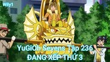 YuGiOh Sevens Tập 236-ĐANG XẾP THỨ 3