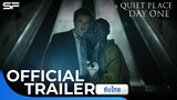 A Quiet Place  : Day One ดินแดนไร้เสียง : วันที่หนึ่ง | Official Trailer ซับไทย