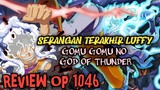 REVIEW OP 1046 - SERANGAN TERAKHIR LUFFY MODE GOD OF THUNDER !!! KAIDO BERSIAP UNTUK M4T1 !!