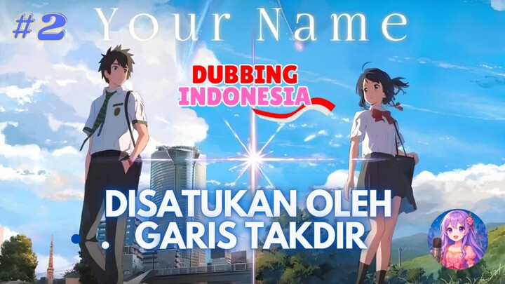 Taki dan Mitsuha Disatukan Oleh GARIS TAKDIR⛩️✨ [FANDUB INDO by Lilac-Sora]