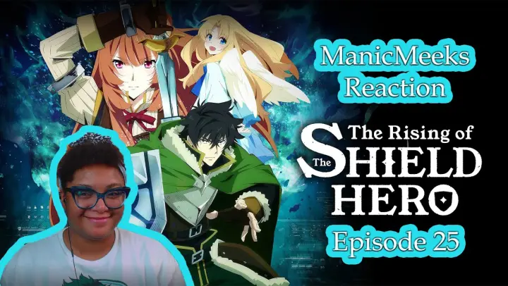 The Rising of the Shield Hero Episode 25 Reaction! | I CAN'T WAIT FOR SEASON 2!