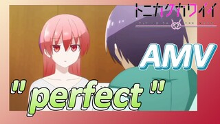 [Tonikaku Kawaii] AMV |  "perfect "