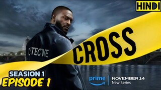 CROSS SEASION 1 Episode 1 Full HD (Hindi हिन्दी)🔥HOT Amazon Prime Series