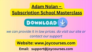 Adam Nolan – Subscription School Masterclass