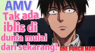 [One Punch Man] AMV |  Tak ada iblis di dunia mulai dari sekarang!