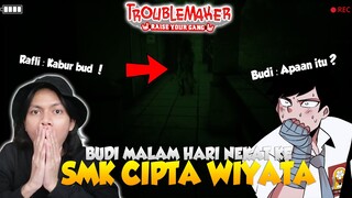 BUDI NEKAT MALAM HARI KE SMK CIPTA WIYATA, DAN INI YANG TERJADI ! Troublemaker Minigames - END