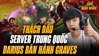 TOP THÁCH ĐẤU MÁY CHỦ SIÊU CẤP TRUNG QUỐC VÀ GAME ĐẤU DARIUS BÁN HÀNH GRAVES CỰC KỲ MÃN NHÃN