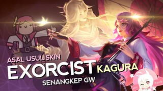 Asal Usul Skin Exorcist Kagura Senangkep Gw feat ArcKyufy - MLBB Indonesia