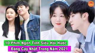 Top 10 Phim Ngôn Tình Hiện Đại Hài Hước Hay Đáng Xem Nhất Mà Bạn Không Thể Bỏ Lỡ Trong Năm 2021 Này