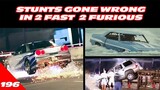 STUNTS GONE WRONG IN 2 Fast 2 Furious