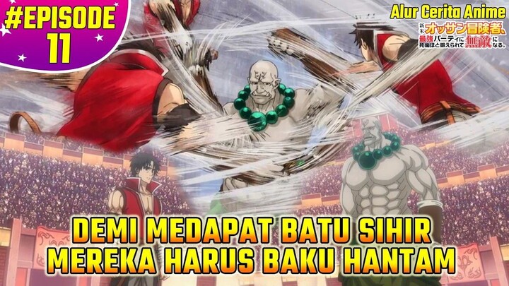 GRAND FINAL ANTARA GURU DAN MURID OVERPOWER | Alur Cerita Anime Shinmai Ossan Boukensha EPISODE 11