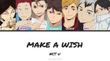 How the Haikyuu Characters sing Make a wish by NCT U (English Version)
