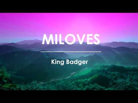 Miloves (OTW SAYO) - King Badger (LYRIC VIDEO)