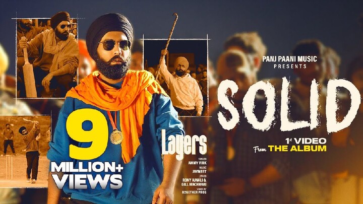 Solid (Official Video) Ammy Virk | Layers | Jaymeet | Rony Ajnali | Gill Machhrai | B2Gethers Pros