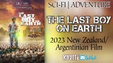 The Last Boy on Earth (2023 Sci-fi/Adventure Film)