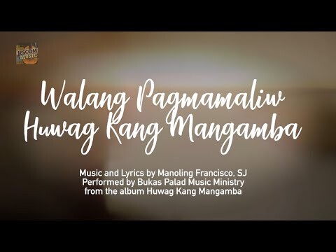 WALANG PAGMAMALIW + HUWAG KANG MANGAMBA | #BukasPalad Music Ministry (#LyricVideo)