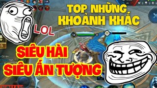 TOP những khoảnh khắc SIÊU HÀI, SIÊU ẤN TƯỢNG | Liên Quân Mobile