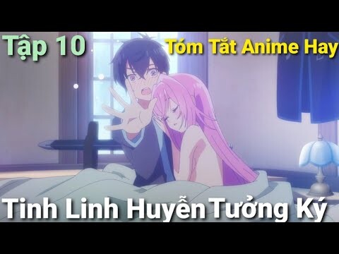 Tóm Tắt Anime Hay " Tinh Linh Huyễn Tưởng Ký (Tập 10) " Review Anime | 5 Phút.