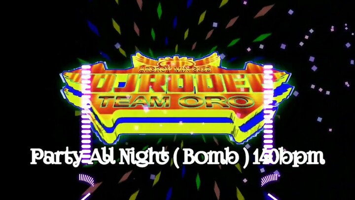 Party All Night ( Bomb ) 140bpm
