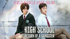 EP.2 |ENG SUB| Highschool Return of a Gangster