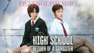 EP.2 |ENG SUB| Highschool Return of a Gangster