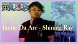 [ONE PIECE ED] Janne Da Arc - Shining Ray (Dhey Cover)