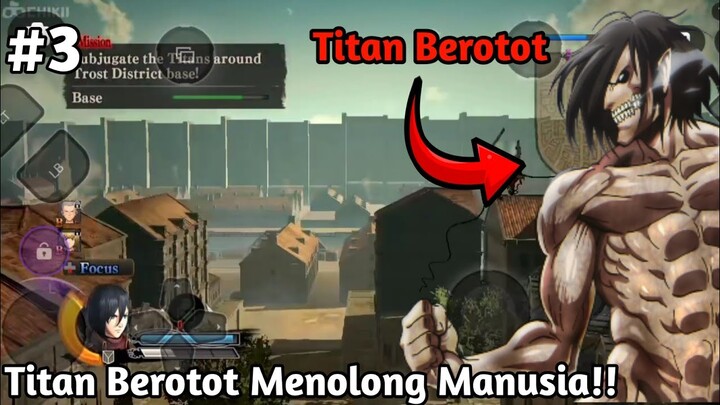 Titan Berotot Menolong Manusia!! Attack on Titan Wings Of freedom Indonesia #3