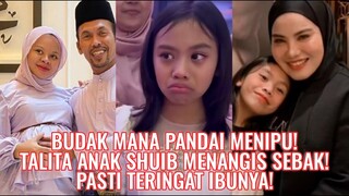 Budak Mana Tahu Tipu! Talita Anak Shuib Menangis Sebak! Pasti Teringat Ibunya