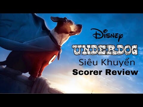 Review Phim Underdog || Siêu Nhân Cờ Hó || Scorer Review.