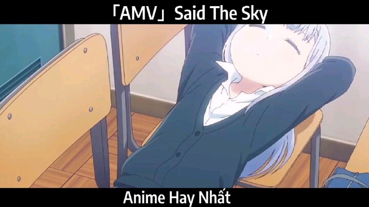 「AMV」Said The Sky Hay Nhất