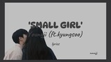 SMALL GIRL - YOUNGJI (ft.kyungsoo) lyrics
